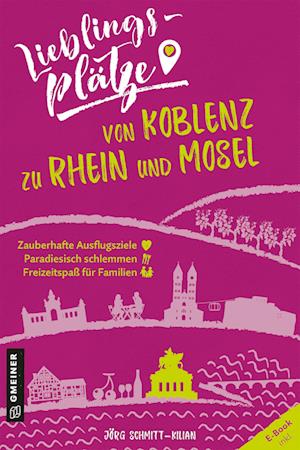 Lieblingsplätze von Koblenz zu Rhein und Mosel