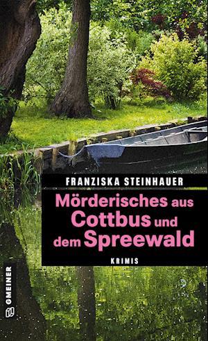 Mörderisches aus Cottbus und dem Spreewald