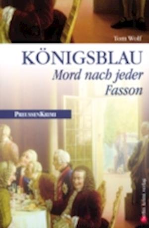 Königsblau - Mord nach jeder Fasson