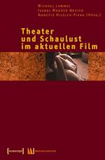 Theater und Schaulust im aktuellen Film