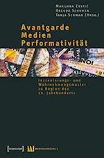 Avantgarde - Medien - Performativität