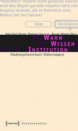 Wahn - Wissen - Institution