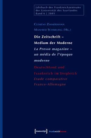 Die Zeitschrift - Medium der Moderne / La Presse magazine - un média de l''époque moderne