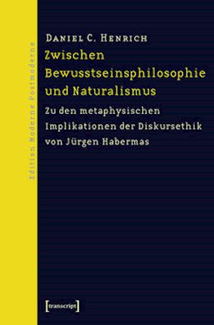 Zwischen Bewusstseinsphilosophie und Naturalismus