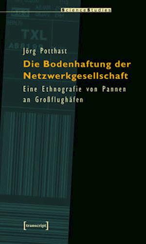 Die Bodenhaftung der Netzwerkgesellschaft