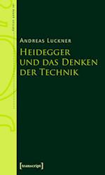 Heidegger und das Denken der Technik
