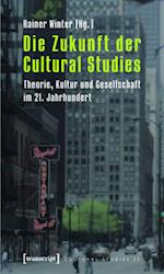 Die Zukunft der Cultural Studies