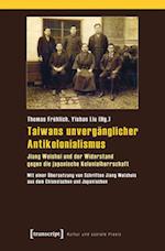 Taiwans unvergänglicher Antikolonialismus