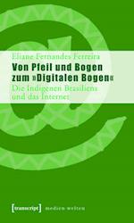 Von Pfeil und Bogen zum »Digitalen Bogen«