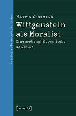 Wittgenstein als Moralist