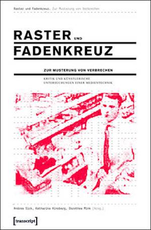 Raster und Fadenkreuz. Zur Musterung von Verbrechen