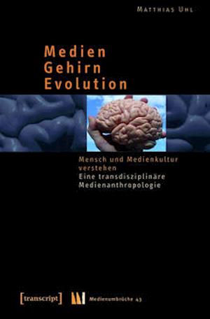 Medien - Gehirn - Evolution