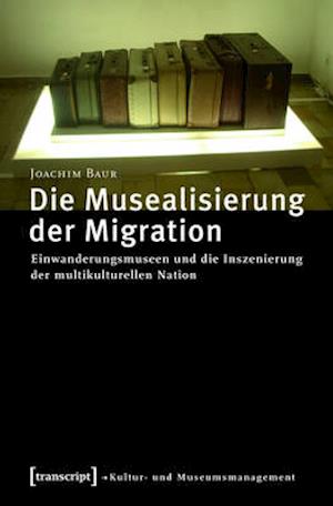 Die Musealisierung der Migration