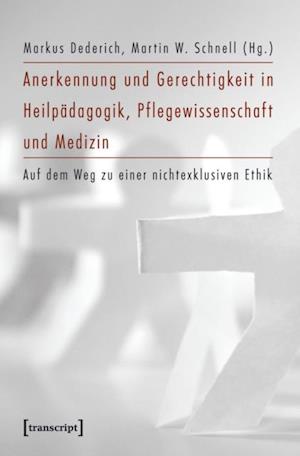 Anerkennung und Gerechtigkeit in Heilpädagogik, Pflegewissenschaft und Medizin