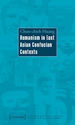 Humanism in East Asian Confucian Contexts