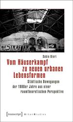 Vom Häuserkampf zu neuen urbanen Lebensformen