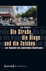 Die Straße, die Dinge und die Zeichen