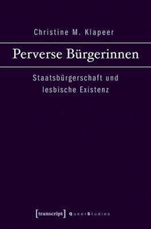 Perverse Bürgerinnen