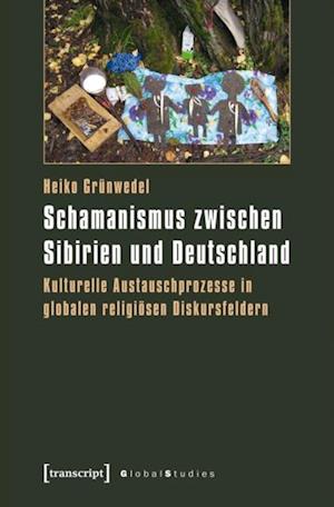 Schamanismus zwischen Sibirien und Deutschland