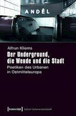 Der Underground, die Wende und die Stadt