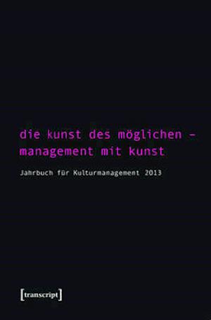 Die Kunst des Möglichen - Management mit Kunst