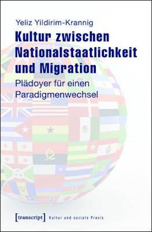 Kultur zwischen Nationalstaatlichkeit und Migration