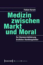 Medizin zwischen Markt und Moral
