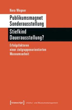 Publikumsmagnet Sonderausstellung - Stiefkind Dauerausstellung?