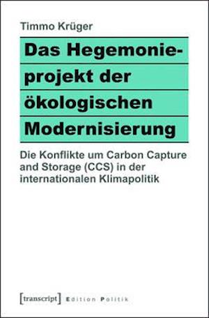 Das Hegemonieprojekt der ökologischen Modernisierung