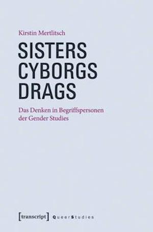 Sisters - Cyborgs - Drags