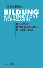 Bildung als Integrationstechnologie?