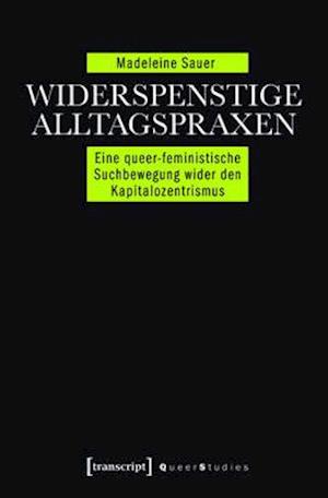 Widerspenstige Alltagspraxen