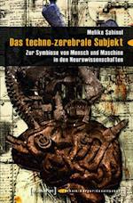 Das techno-zerebrale Subjekt