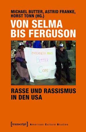 Von Selma bis Ferguson - Rasse und Rassismus in den USA