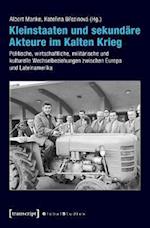 Kleinstaaten und sekundäre Akteure im Kalten Krieg