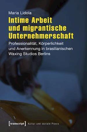 Intime Arbeit und migrantische Unternehmerschaft