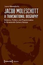 Jacob Moleschott - A Transnational Biography