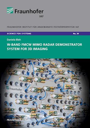 W-Band FMCW MIMO radar demonstrator system for 3D imaging.