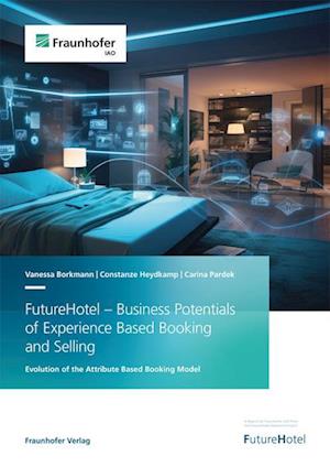 FutureHotel - Business Potentials of Experience Based Booking and Selling