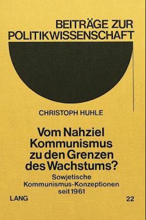 Vom Nahziel Kommunismus Zu Den Grenzen Des Wachstums?