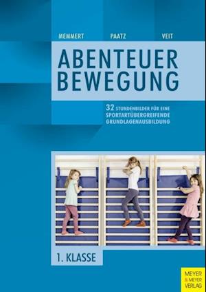 32 Stundenbilder für eine sportartübergreifende Grundlagenausbildung für die erste Klasse