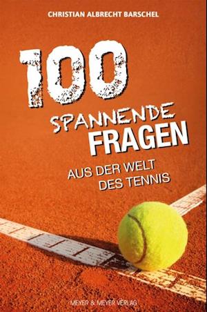 100 spannende Fragen aus der Welt des Tennis