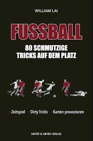 Fußball: 80 schmutzige Tricks auf dem Platz