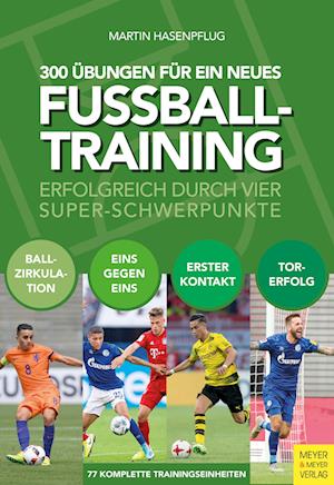 300 Übungen für ein neues Fußballtraining