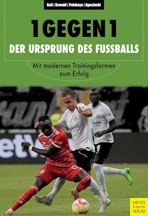 1 gegen 1 - Der Ursprung des Fußballs