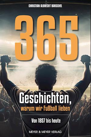 365 Geschichten, warum wir Fußball lieben