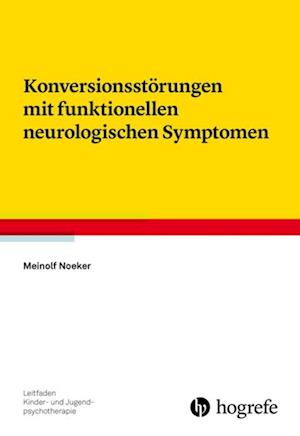 Konversionsstörungen mit funktionellen neurologischen Symptomen