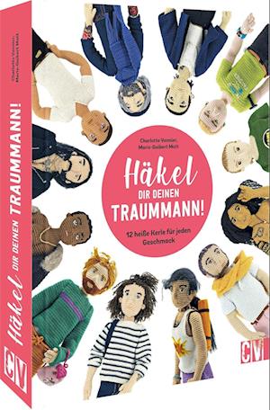 Häkel Dir deinen Traummann!