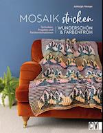 Mosaik stricken - wunderschön und farbenfroh