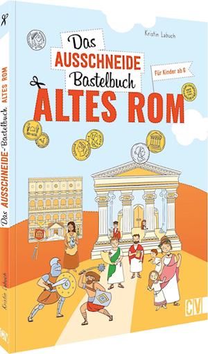 Das Ausschneide-Bastelbuch Altes Rom
